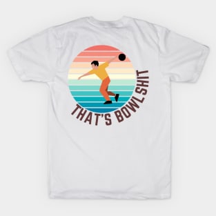 That's bowlshit, Funny bowling, Bowling T-shirt and sticker T-Shirt